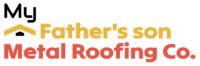 My Father's son Metal Roofing Co.